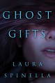Ghost Gifts - Laura Spinella