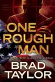 One Rough Man - Brad Taylor