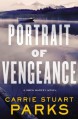 Portrait of Vengeance (A Gwen Marcey Novel) - Carrie Stuart Parks