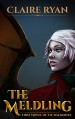 The Meldling: First Novel of the Daemonva (The Daemonva Trilogy Book 1) - Claire Ryan