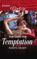 The Case For Temptation (About Last Night) - Robyn Grady