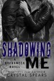 Shadowing Me (Breakneck Series ) - Crystal Spears