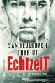 EchtzeiT - Wer die Wahrheit quält: Thriller: (2/3) - Thariot, Ludwig Feuerbach