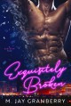 Exquisitely Broken (A Sin City Tale #1) - M. Jay Granberry