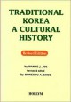 Traditional Korea: A Culture History - Wanne J. Joe, Hongkyue A. Choe, Hongkyu A. Choe