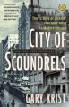 City of Scoundrels: The 12 Days of Disaster That Gave Birth to Modern Chicago - Gary Krist