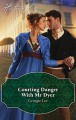 Courting Danger With Mr Dyer (Scandal and Disgrace) - Georgie Lee