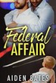 Federal Affair (Never Too Late Book 1) - Aiden Bates