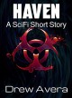 HAVEN: A SciFi Short Story - Drew Avera