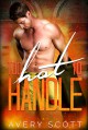 Too Hot to Handle (The Catch #3) - Avery Scott