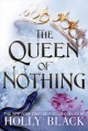 The Queen of Nothing - Holly Black