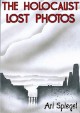 The Holocaust Lost Photos - Ari Spiegel