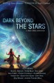 Dark Beyond the Stars - Sara Reine, Blair C. Babylon, Jennifer Foehner Wells, Theresa Kay, David Gatewood, Ann Christy, Autumn Kalquist, Rysa Walker, Elle Casey, Patrice Fitzgerald, Annie Bellet, Susan Kaye Quinn, Julie E. Czerneda