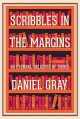 Scribbles in the Margins: 50 Eternal Delights of Books - Daniel Gray