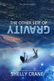 The Other Side Of Gravity (The Oxygen Series Book 1) - Shelly Crane