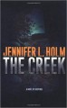 The Creek - Jennifer L. Holm