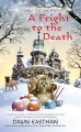 A Fright to the Death - Dawn Eastman