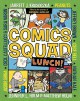 Comics Squad #2: Lunch! - Peanuts Worldwide LLC, Matthew Holm, Cece Bell, Jarrett J. Krosoczka, Jennifer L. Holm
