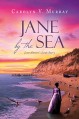 Jane by the Sea: Jane Austen's Love Story - Carolyn V. Murray