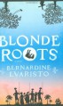 Blonde Roots - Bernardine Evaristo