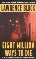 Eight Million Ways to Die - Lawrence Block