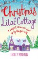 Christmas at Lilac Cottage: A perfect romance to curl up by the fire with (White Cliff Bay Book 1) - Holly Martin