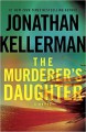 The Murderer's Daughter: A Novel - Jonathan Kellerman