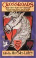 Crossroads and Other Tales of Valdemar - Mercedes Lackey, Rosemary Edghill, Sarah A. Hoyt, Tanya Huff, Fiona Patton, Janni Lee Simner, Mickey Zucker Reichert, Judith Tarr, Larry Dixon, Michael Z. Williamson, Nancy Asire, Richard Lee Byers, Brenda Cooper, Stephanie D. Shaver, Kate Paulk, Michael Longcor, Ben Ohl