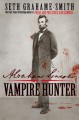 Abraham Lincoln: Vampire Hunter - Seth Grahame-Smith