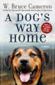A Dog's Way Home: A Novel - W. Bruce Cameron
