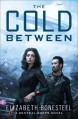 The Cold Between (A Central Corps Novel) - Elizabeth Bonesteel