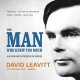 The Man Who Knew Too Much: Alan Turing and the Invention of the Computer - Paul Michael Garcia, David Leavitt