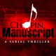 The Chopin Manuscript: A Serial Thriller - Alfred Molina, Jeffery Deaver, Lee Child, James Grady, David Hewson, Jim Fusilli, Joseph Finder, John Gilstrap, David Corbett, Randall Parrish