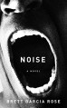 Noise - Brett Garcia Rose