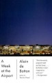 A Week at the Airport: A Heathrow Diary - Alain de Botton