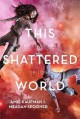 This Shattered World - Amie Kaufman, Meagan Spooner