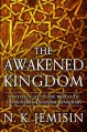 The Awakened Kingdom (Inheritance) - N.K. Jemisin