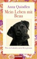 Mein Leben mit Beau : Wie ein Labrador mein Herz gewann - Anna Quindlen