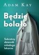 Będzie bolało - Adam Kay