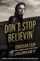 Don't Stop Believin': The Man, the Band, and the Song that Inspired Generations - Jonathan Cain