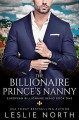 The Billionaire Prince’s Nanny (European Billionaire Beaus #1) - Leslie North