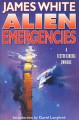 Alien Emergencies: A Sector General Omnibus - James White, David Langford