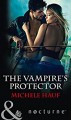 The Vampire's Protector - Michele Hauf