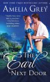 The Earl Next Door (First Comes Love #1) - Amelia Grey