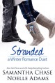 Stranded: A Winter Romance Duet - Samantha Chase, Noelle Adams