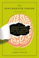 The Psychopath Inside: A Neuroscientist's Personal Journey into the Dark Side of the Brain - James Fallon