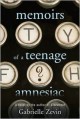 Memoirs of a Teenage Amnesiac