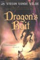 Dragon's Bait - Vivian Vande Velde