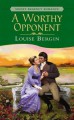 A Worthy Opponent - Louise Bergin