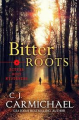 Bitter Roots - C.J. Carmichael